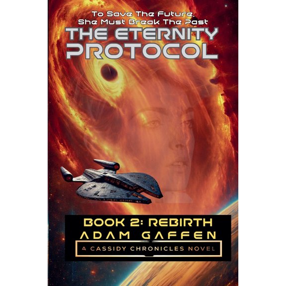 Cassidy Chronicles The Eternity Protocol: Rebirth, Book 8, (Paperback)