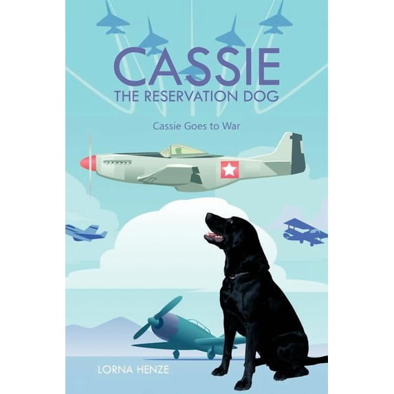 Cassie the Reservation Dog : Cassie Goes to War (Paperback)