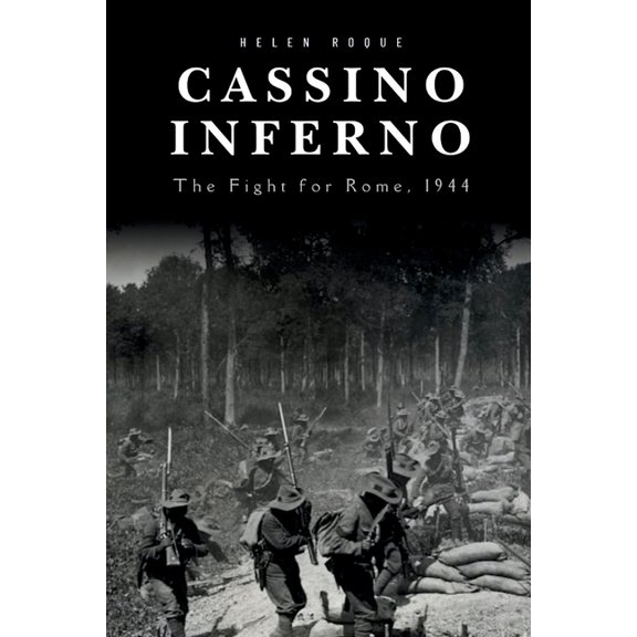 Cassino Inferno: The Fight for Rome, 1944, (Paperback)