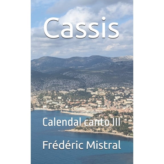 Cassis: Calendal canto III, (Paperback)