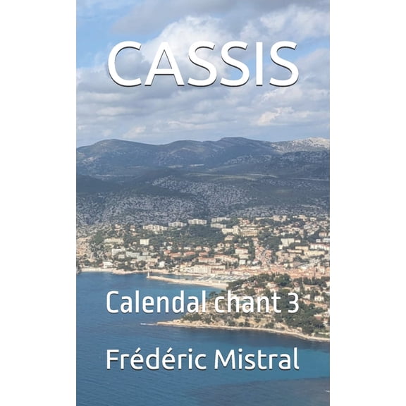 Cassis: Calendal chant 3, (Paperback)