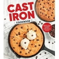 thumbnail image 1 of Cast Iron Cookbook: Delicious Recipes for Breakfast, Appetizers, Entrées, Desserts and More, (Hardcover), 1 of 1