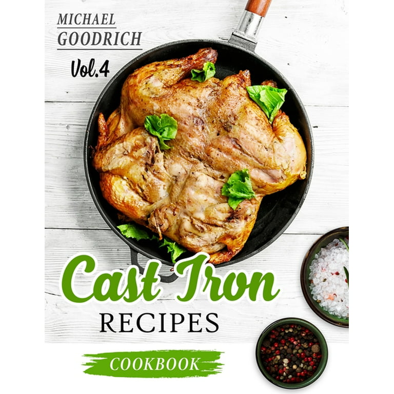 https://i5.walmartimages.com/seo/Cast-Iron-Recipes-Cookbook-The-25-Best-Cook-Cast-Iron-Skillet-Every-things-You-need-One-Pan-Vol-4-Series-4-Paperback-9798509737688_e12ae803-9b0c-47d2-a390-a2e6ed39e214.84df52d5a3b659a09215420b02b05b39.jpeg?odnHeight=768&odnWidth=768&odnBg=FFFFFF