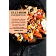 thumbnail image 1 of Cast Iron Recipes: The Ultimate Cast Iron Cookbook With More Then Delicious Recipes (The Easy Dutch Oven Cookbook With M, (Paperback), 1 of 1