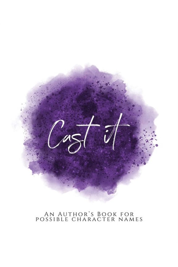 Cast It! : An Author's Book for Possible Character Names Purple Version