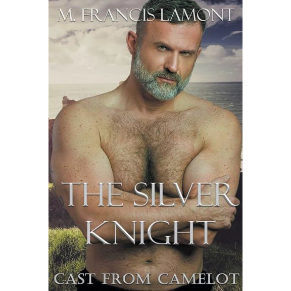Cast from Camelot The Silver Knight, Book 1, (Paperback)