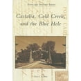 thumbnail image 1 of Castalia, Cold Creek, and the Blue Hole (Paperback) by Glenn C Kuebeler, 1 of 1