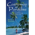 thumbnail image 1 of Pre-Owned Castaway in Paradise: The Incredible Adventures of True-Life Robinson Crusoes (Hardcover) 0924486449 9780924486449, 1 of 1