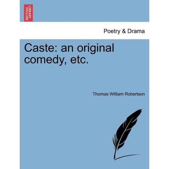 Caste: An Original Comedy, Etc. (Paperback)