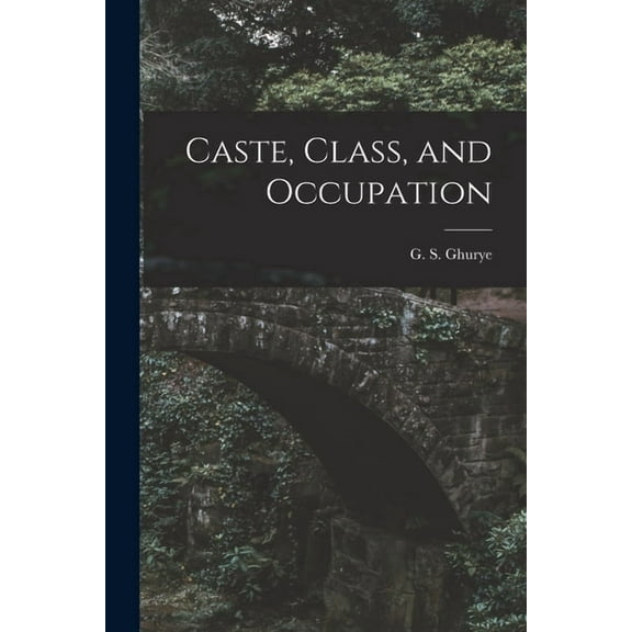 Caste, Class, and Occupation, (Paperback)