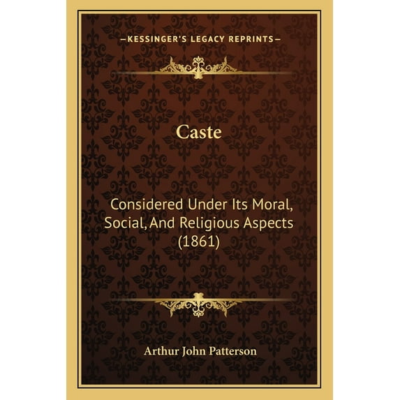 Caste : Considered Under Its Moral, Social, And Religious Aspects (1861) (Paperback)