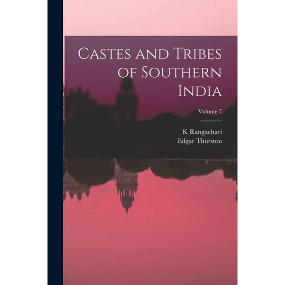 Castes and Tribes of Southern India; Volume 7, (Paperback)