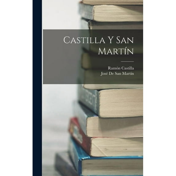 Castilla Y San Martín (Hardcover)