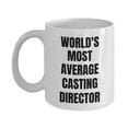 thumbnail image 1 of Casting Director Mug - Coffee Cup - World's Most Average Casting Director, 1 of 4