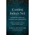 thumbnail image 1 of Casting Indra's Net: Fostering Spiritual Kinship and Community, (Paperback), 1 of 1