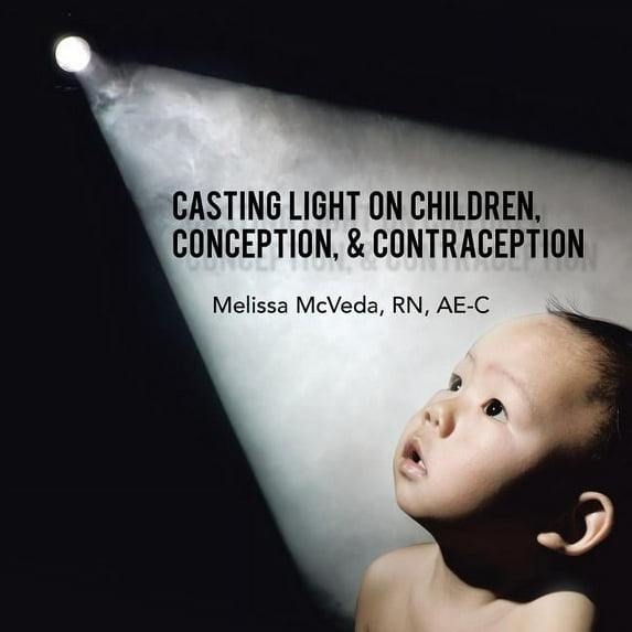 Casting Light on Children, Conception, & Contraception (Paperback)