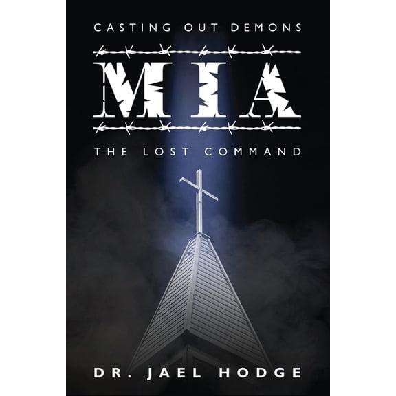 Casting Out Demons: MIA - The Lost Command, (Paperback)