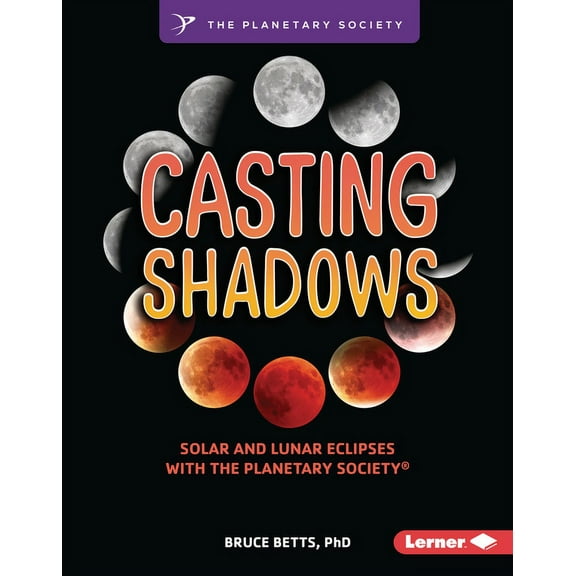 Casting Shadows: Solar and Lunar Eclipses with the Planetary Society (R), (Hardcover)