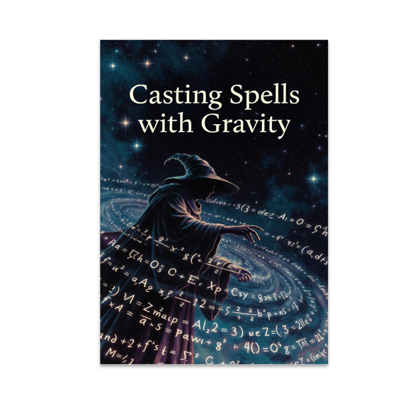 Casting Spells with Gravity - Science Fiction Fan - 13x19 Poster Print