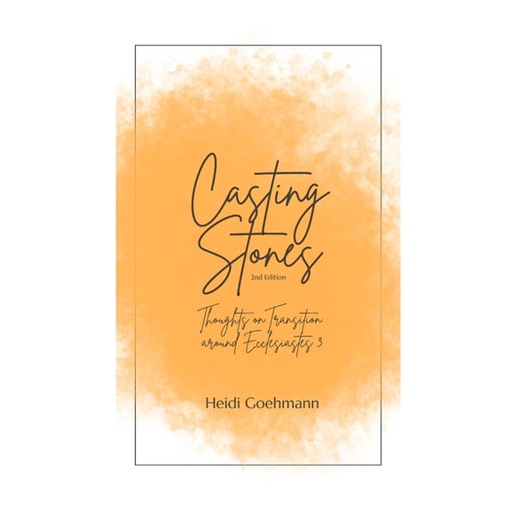 Casting Stones: A Study of Transition around Ecclesiastes 3, (Paperback)