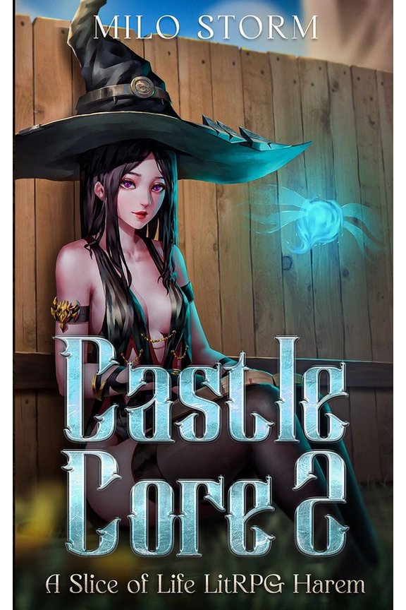 Castle Core: Castle Core 2: A Slice of Life LitRPG Harem (Paperback)