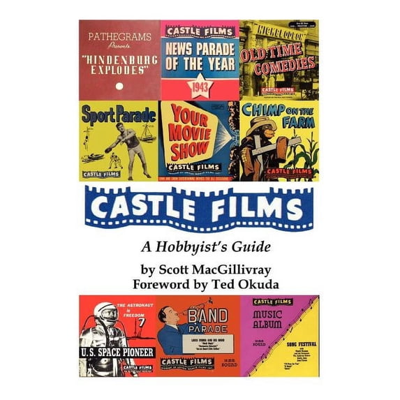 Castle Films: A Hobbyist's Guide, (Paperback)