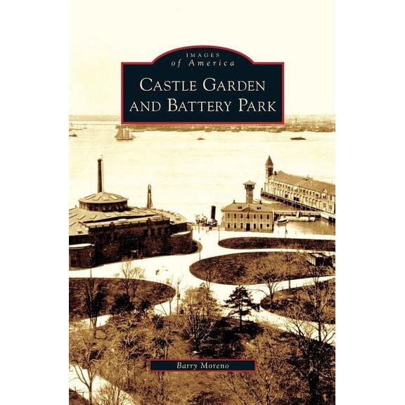 Castle Garden and Battery Park, (Hardcover)