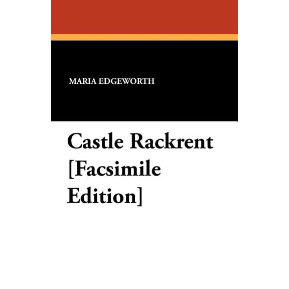 Castle Rackrent [Facsimile Edition], (Paperback)
