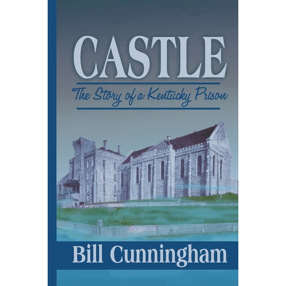 Castle: The Story of a Kentucky Prison, (Paperback)