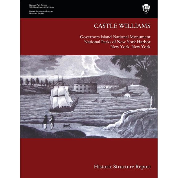 Castle Williams Historic Structure Report