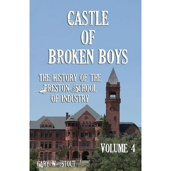 Castle of Broken Boys Volume 4 (Paperback) by Gary W Stout