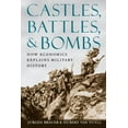 thumbnail image 1 of Castles, Battles, & Bombs: How Economics Explains Military History, (Paperback), 1 of 1