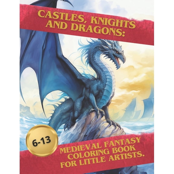 Castles, Knights and Dragons: Medieval fantasy coloring book for little artists., (Paperback)