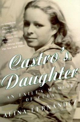 Pre-Owned Castro's Daughter: An Exile's Memoir of Cuba (Paperback) 031224293X 9780312242930