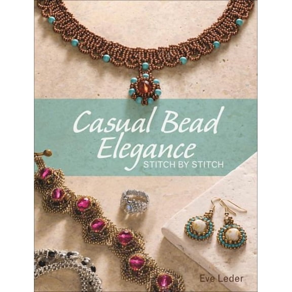 Casual Bead Elegance, Stitch by Stitch (Paperback)