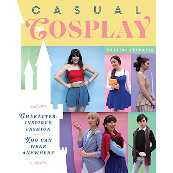Pre-Owned Casual Cosplay: Character-Inspired Fashion You Can Wear Anywhere (Paperback) 1982150599 9781982150594