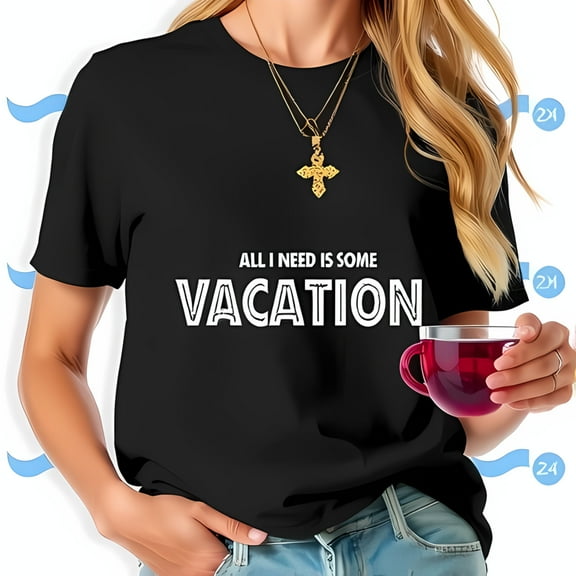 Casual Cotton Short Sleeve T-Shirt with Fun 'ALL I NEED IS SOME VACATION' Graphic Design - Perfect for Relaxation