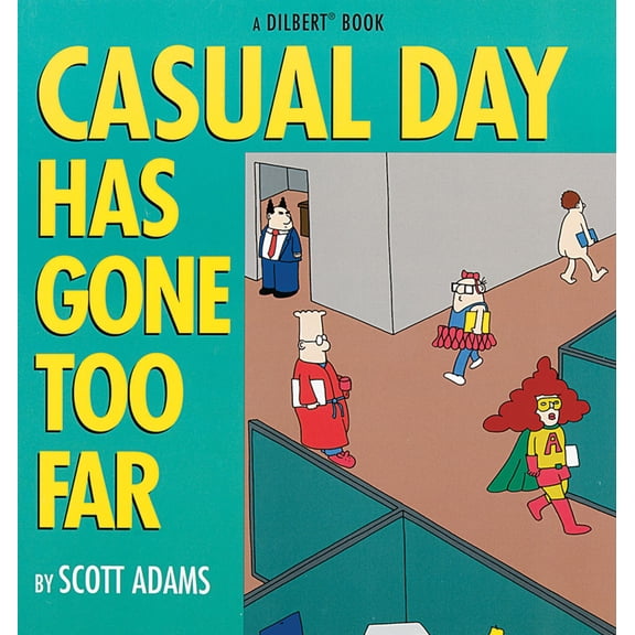 Pre-Owned Casual Day Has Gone Too Far : A Dilbert Book