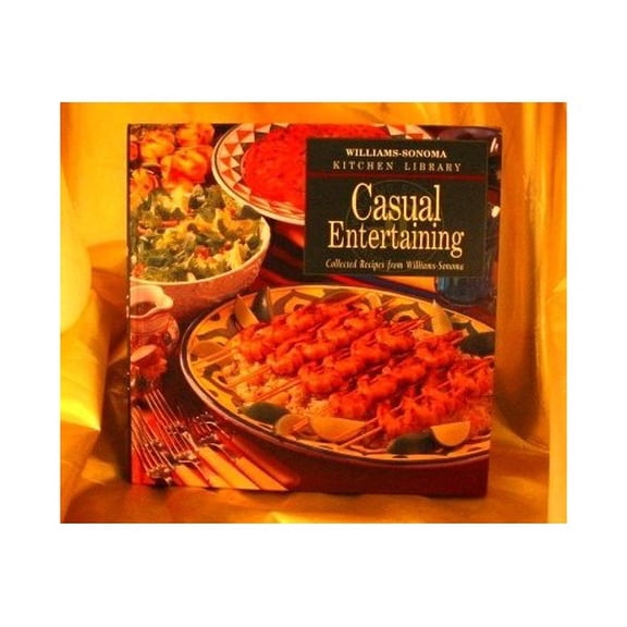 Pre-Owned Casual Entertaining (William-sonoma Kitchen Library) (Hardcover) 0737020008 9780737020007