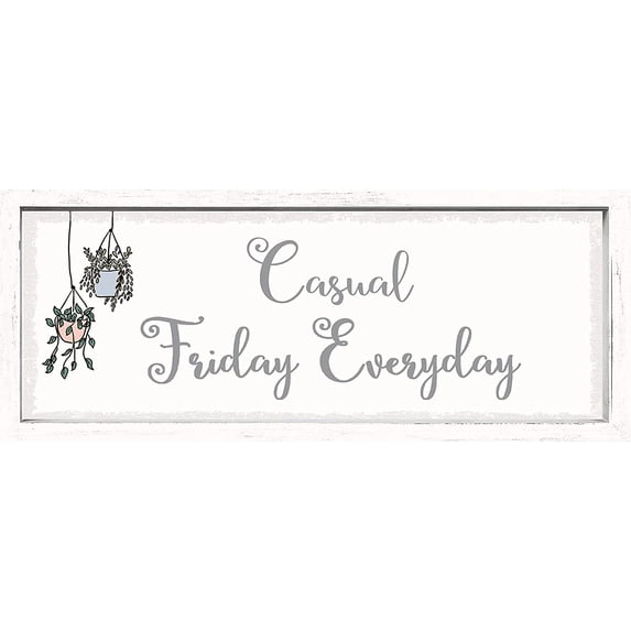 Casual Friday Everyday - Working From Home Themed Wooden Boxed Sign 4" X 10"