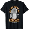 thumbnail image 1 of Casual Graphic Tee,Tops Has"Ask Me About My Podcast"Text With Microphone Print,Round Neck Regular Fit T-shirts, Size(S-5XL), 1 of 5