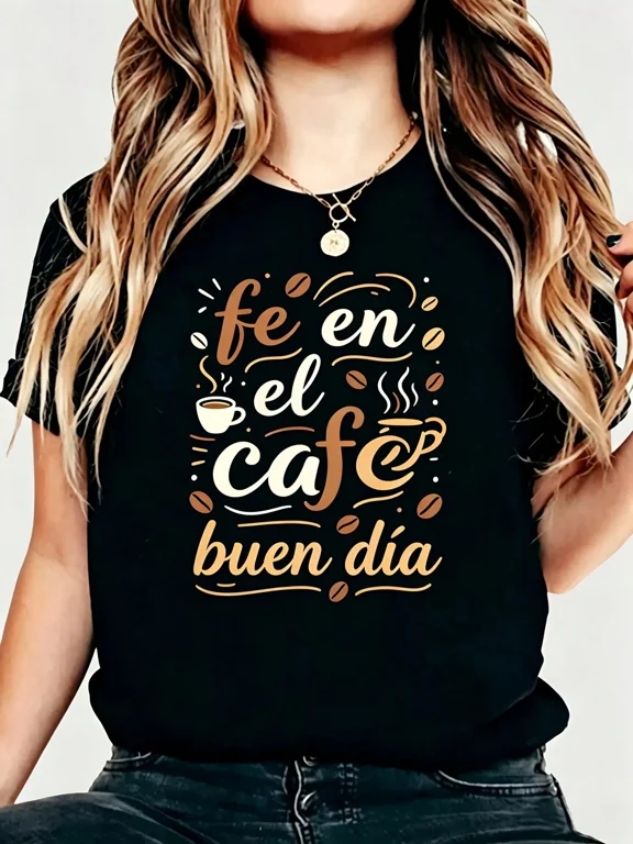 Casual Graphic Women's T-Shirt Fe En El Cafe Buen Dia Quote Coffee Lover Design Summer Daily Wear Gift For Coffee Enthusiasts Friends Mom Wife