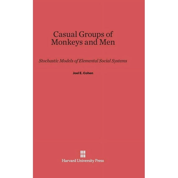 Casual Groups of Monkeys and Men: Stochastic Models of Elemental Social Systems, (Hardcover)