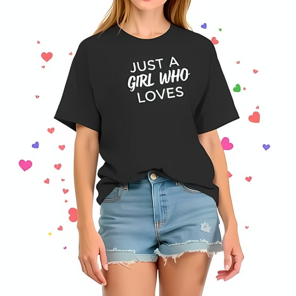 Casual Oversized Cotton Short Sleeve T-Shirt - " Just a Girl Who Loves " in Stylish White Font Perfect for Summer