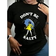 thumbnail image 1 of Casual Short-Sleeve Women's "Don't Be Salty" Printed T-Shirt, Fashionable Round Neck Tee For Everyday Wear, 1 of 7