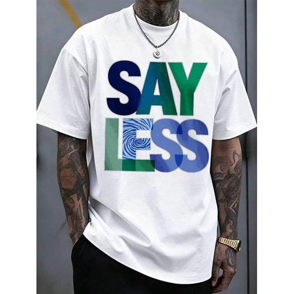 Casual Style, Mens Clothes, Say Less Graphic Tee Design, Everyday Wear,Ropa De Hombre,Gift For Him