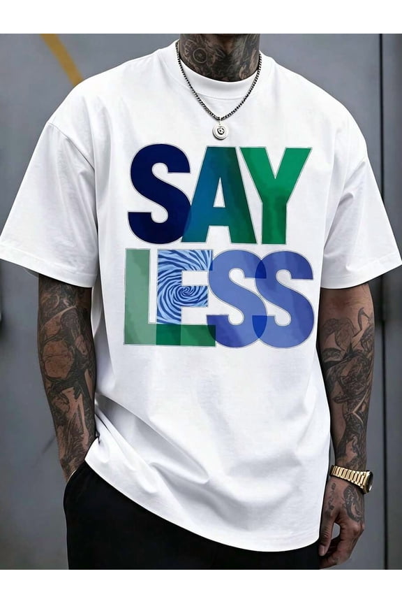 Casual Style, Mens Clothes, Say Less Graphic Tee Design, Everyday Wear,Ropa De Hombre,Gift For Him