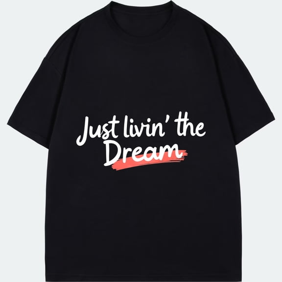 Casual T-Shirt Black Just Livin The Dream Print For Everyday Wear