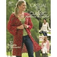thumbnail image 1 of Pre-Owned Casual to Classic: Fashions to Crochet (Paperback) 1596351861 9781596351868, 1 of 1