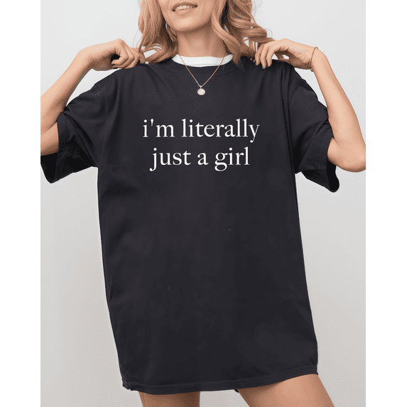 Casual woman "i'm literally just a girl" text print TeeT T-shirt top cotton comfortable breathable black S-5XL